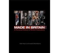 Tribe: Made In Britain: A Personal History Of British Subculture (Hardcover) Martin Roach, Ian Snowball, Pete Mckenna (Auteur)