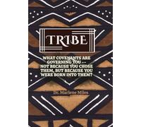 TRIBE: What Covenants Are Governing You-Not Because You Chose Them, But Because You Were Born Into Them?