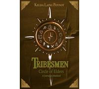 TRIBESMEN: Circle of Elders: A Journey to Manhood