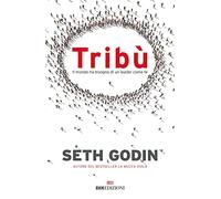 Tribù. Il mondo ha bisogno di un leader come te