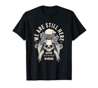Tribu NAHUAS Nous Sommes Ici, Un Aigle à crâne Indien T-Shirt