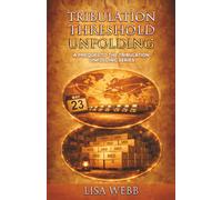 Tribulation Threshold Unfolding: A Prequel to the Tribulation Unfolding Series