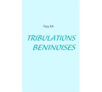 Tribulations béninoises - Fary KA - Books On Demand - broché - Livre
