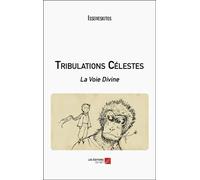 Tribulations Célestes - La Voie Divine