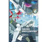 Tribulations, déroutes et impostures