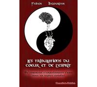 Tribulations du C?ur et de l'Esprit
