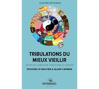 TRIBULATIONS DU MIEUX VIEILLIR