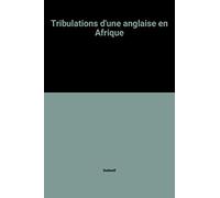 Tribulations d'une anglaise en Afrique