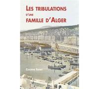 Tribulations d'une famille d'Alger (Les) Claudine Favret (Auteur)