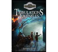 Tribulations juvéniles: Un roman de Fantasy sans les clichés du genre ? Chiche !