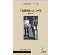 Tribulations Nouvelles - Arie Serge Emossi De Begni - L'harmattan - broché - Nouvelles