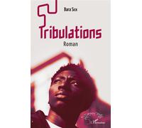 Tribulations. Roman - Bara Seck - L'harmattan - broché - Roman