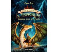 Tribunalul celor sapte flacari. Seria Scoala secreta a dragonilor Vol.5 - Emily Skye, Editie in limba romana
