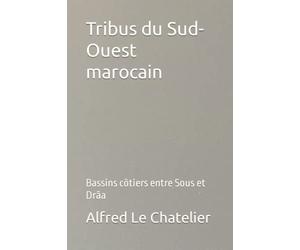 Tribus du Sud-Ouest marocain: Bassins côtiers entre Sous et Drâa