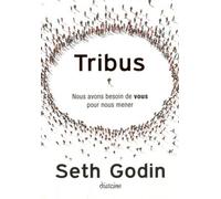 Tribus - Nous avons besoin de vous pour nous mener - Seth Godin - Diateino Eds - broché - Etude
