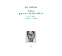 Tribut pour un homme libre Pour saluer Jacques Le Scanff - Jean-Paul Michel - Fario - broché - Essai
