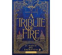 Tribute of fire. Il gioco del sacrificio