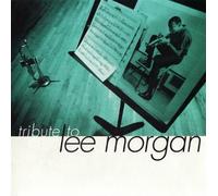 TRIBUTE TO LEE MORGAN - Tribute to Lee Morgan/Various