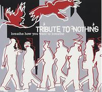 Tribute to Nothing - Breathe How You Want to..