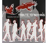 Tribute to Nothing - How You Want to Breath [Import]