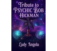 Tribute to Psychic Bob Hickman