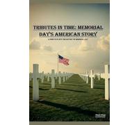 Tributes in time: Memorial Day's American Story