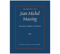 Tributes To Jean Michel Massing: Towards A Global Art History