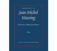 Tributes to Jean Michel Massing: Towards a Global Art History - [Livre en VO] Phillip G Lindley, Mark Stocker (Auteur)