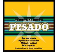 Tributo Al Grupo Pesado