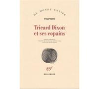 Tricard Dixon et ses copains Philip Roth (Auteur), Jean-René Major (Traduction)