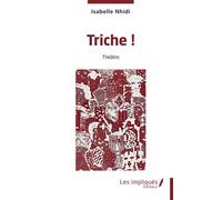 Triche ! - Isabelle Nhidi - Les Impliqués - broché - Théâtre