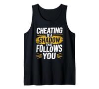 Tricher est une ombre qui vous suit Cheater Heartbroken Débardeur