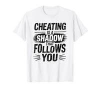 Tricher est une ombre qui vous suit Cheater Heartbroken T-Shirt