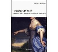 Tricheur de sexe L'abbé de Choisy : une référence de Lacan - Hervé Castanet - Max Milo - broché - Essai