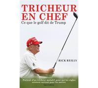 Tricheur en chef : Ce que le golf dit de Trump - Rick Reilly - Talent Sport - broché - Essai