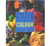 Tricia Guild on Colour: Decoration, Furnishing, Display