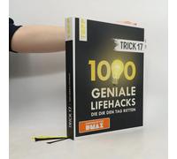 Trick 17. 1000 Geniale Lifehacks, Die Dir Den Tag Retten