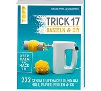 Trick 17 Bricolage & DIY : 222 astuces géniales autour du bois, du papier, des perles