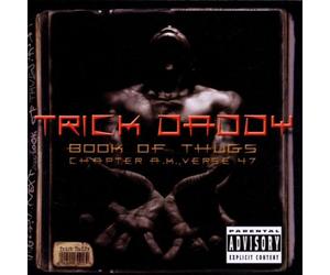 Trick Daddy - Book of Thugs Chapter Ak