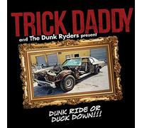 Trick Daddy - Dunk Ride Or Duck Down [Import allemand]