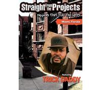 Trick Daddy - Straight From The Projects (DVD) Trick Daddy
