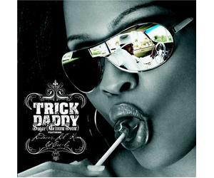 Trick Daddy - Sugar