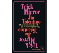 Trick Mirror: Über das inszenierte Ich (Relié)