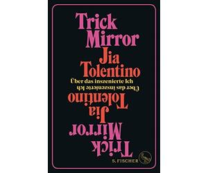 Trick Mirror: Über das inszenierte Ich (Relié)
