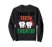Trick Or Teeth Treats Dentisterie Dentaire Halloween Sweatshirt