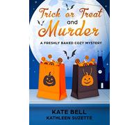 Trick or Treat and Murder: A Freshly Baked Cozy Mystery, book 2