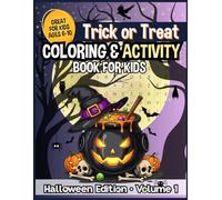 Trick or Treat • Coloring & Activity Book for Kids: Halloween Edition • Volume 1 • Great for Kids Ages 6-10
