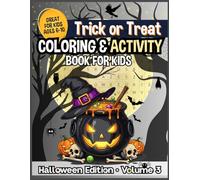 Trick or Treat • Coloring & Activity Book for Kids: Halloween Edition • Volume 3 • Great for Kids Ages 6-10
