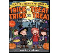 Trick or Treat Coloring Book: A Scary-Fun Coloring Adventure with Witches, Pumpkins, Ghosts, Monsters, and Haunted Houses - Perfect for Ages 6-18