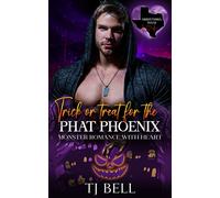 Trick or Treat for the Phat Phoenix Small Town Monster Romcom - TJ Bell - Auto-Édition - ebook (ePub) - Livre